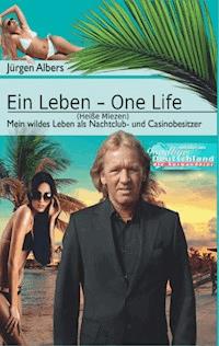 Ein Leben - One Life - Jürgen Albers - E-Book