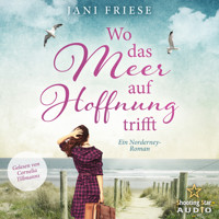 Wo das Meer auf Hoffnung trifft - Schwestern im Herzen - Ein Norderney Roman, Band 1 (ungekürzt) - Jani Friese - Hörbuch