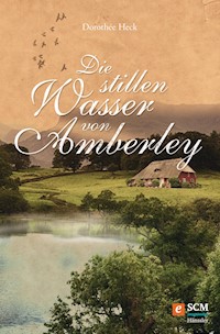 Die stillen Wasser von Amberley - Dorothée Heck - E-Book