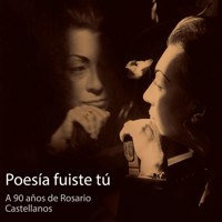 Poesía fuiste tú. A 90 años de Rosario Castellanos - Guadalupe Loaeza - Hörbuch