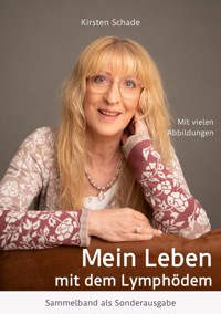 Mein Leben mit dem Lymphödem - Kirsten Schade - E-Book