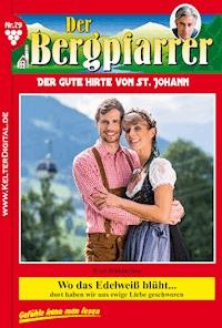 Wo das Edelweiß blüht… - Toni Waidacher - E-Book