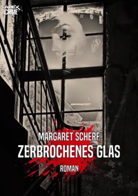 ZERBROCHENES GLAS - Margaret Scherf - E-Book