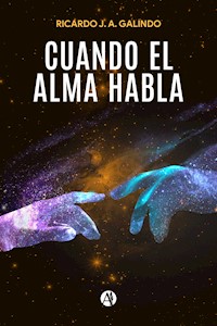 Cuando el alma habla - Ricardo J. A. Galindo - E-Book