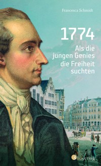 1774. Als die jungen Genies die Freiheit suchten - Simone Francesca Schmidt - E-Book