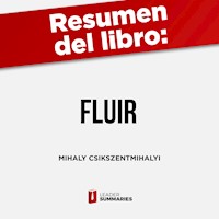 Resumen del libro "Fluir" de Mihaly Csikszentmihalyi - Leader Summaries - Hörbuch