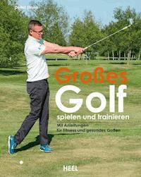 Großes Golf spielen und trainieren - Detlef Stronk - E-Book