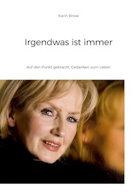 Irgendwas ist immer - Karin Brose - E-Book