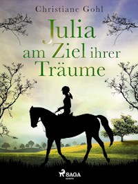 Julia am Ziel ihrer Träume - Christiane Gohl - E-Book