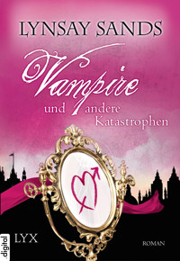 Vampire und andere Katastrophen - Lynsay Sands - E-Book