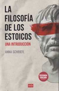 La filosofía de los estoicos - Anna Schriefl - E-Book