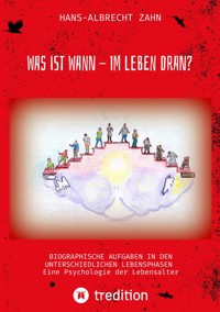 WAS IST WANN - IM LEBEN DRAN? - Hans-Albrecht Zahn - E-Book