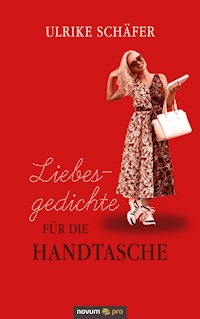 Liebesgedichte für die Handtasche - Ulrike Schäfer - E-Book