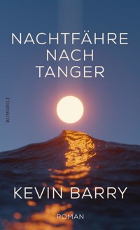 Nachtfähre nach Tanger - Kevin Barry - E-Book