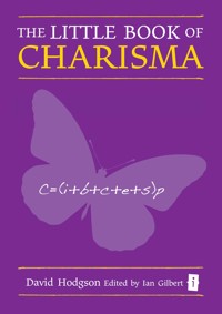 The Little Book of Charisma - David Hodgson - E-Book