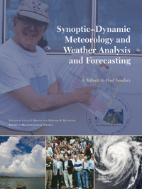 Synoptic-Dynamic Meteorology and Weather Analysis and Forecasting -  - E-Book