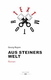 Aus Steiners Welt - Georg Rejam - E-Book