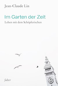 Im Garten der Zeit - Jean-Claude Lin - E-Book