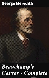 Beauchamp's Career — Complete - George Meredith - E-Book