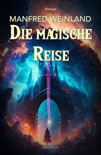 Die magische Reise - Manfred Weinland - E-Book