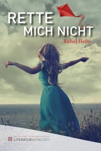 Rette mich nicht - Rahel Hefti - E-Book