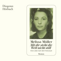 Mit dir steht die Welt nicht still - Melissa Müller - Hörbuch