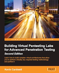 Building Virtual Pentesting Labs for Advanced Penetration Testing - Second Edition - Kevin Cardwell - E-Book