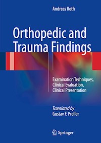 Orthopedic and Trauma Findings - Andreas Roth - E-Book