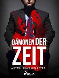 Dämonen der Zeit - Artur Brausewetter - E-Book