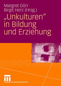"Unkulturen" in Bildung und Erziehung -  - E-Book