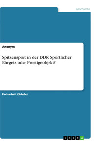 Spitzensport in der DDR. Sportlicher Ehrgeiz oder Prestigeobjekt? -  - E-Book