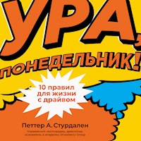 Ура, понедельник! 10 правил для жизни с драйвом - Петтер Стурдален - Hörbuch