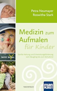 Medizin zum Aufmalen für Kinder - Petra Neumayer - E-Book