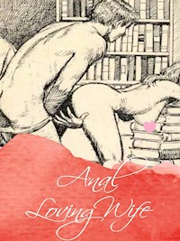 Anal Loving Wife - George Willson - E-Book