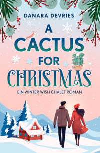A Cactus for Christmas - Danara DeVries - E-Book