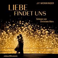 Liebe findet uns - J. P. Monninger - Hörbuch