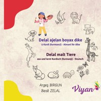 Delal ajelan boyax dike û Kurdî (Kurmancî) - Almanî fêr dibe - Arges Birgun - E-Book