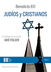 Judíos y cristianos - Joseph Ratzinger - E-Book