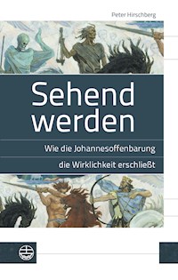 Sehend werden - Peter Hirschberg - E-Book