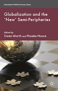 Globalization and the 'New' Semi-Peripheries -  - E-Book