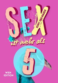 Sex ist mehr als 5 - Romy van Mader - kostenlos E-Book