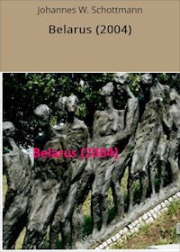 Belarus (2004) - Johannes W. Schottmann - E-Book