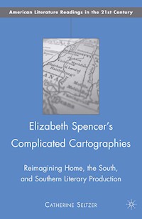 Elizabeth Spencer's Complicated Cartographies - C. Seltzer - E-Book