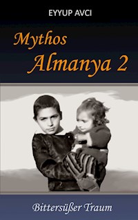Mythos Almanya 2 - Eyyup Avci - E-Book
