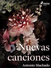 Nuevas canciones - Antonio Machado - E-Book