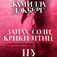Запах соли, крики птиц - Камилла Лэкберг - Hörbuch