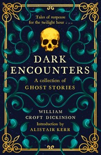 Dark Encounters - William Croft Dickinson - E-Book
