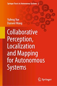 Collaborative Perception, Localization and Mapping for Autonomous Systems - Yufeng Yue - E-Book