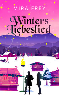 Winters Liebeslied - Mira Frey - E-Book