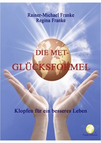 Die MET Glücksformel - Rainer Franke - E-Book
